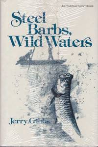 STEEL BARBS, WILD WATERS