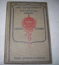 The Government of Missouri (Supplement to Government: Its Origin, Growth and Form in the United States) by J.U. Barnard - Hardcover - 1905 - from Easy Chair Books (SKU: 166263)