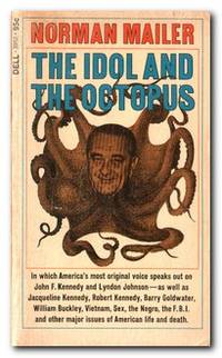 The Idol And The Octopus by Mailer, Norman - 1968