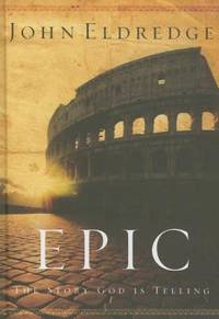Epic: The Story God Is Telling