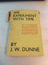 An Experiment with Time by J. W. Dunne - 1952