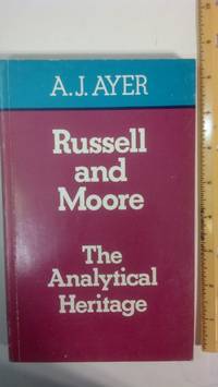 Bertrand Russell and G.E.Moore: The Analytical Heritage (Macmillan student editions) by Ayer, A.J - 1973