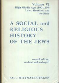 cover of A Social and Religious History of the Jews; Vol. 6: Laws, Homilies, and the Bible: High Middle Ages