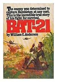 BAT-21: BASED ON THE TRUE STORY OF LIEUTENANT COLONEL ICEAL E. HAMBLETON, USAF BY WILLIAM C ANDERSON (1980-01-01) by William C Anderson - 1980