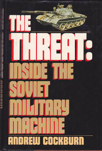 The Threat: Inside the Soviet Military Machine