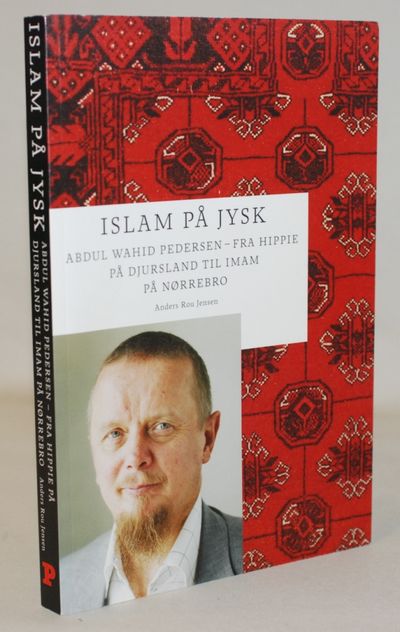 Islam på jysk - Abdul Wahid Pedersen - fra hippie…