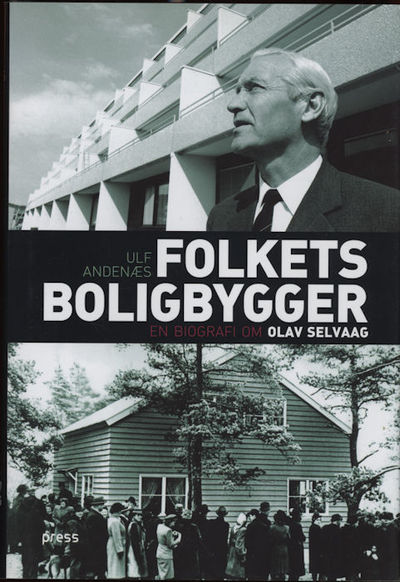 Folkets boligbygger. En biografi om Olav Selvaag