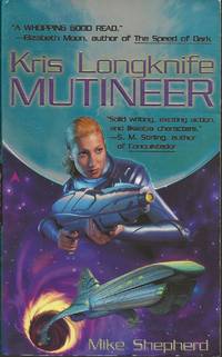 Kris Longknife: Mutineer by Mike Shepherd - Paperback - first - 2004 - from Bujoldfan (SKU: 111220029780441011421cvm)