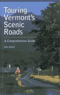 Cruising Vermont's Scenic Roads : A Comprehensive Guide