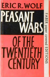 Peasant Wars Of The Twentieth Century by Wolf Eric R - 1973