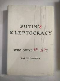 Putin's Kleptocracy: Who Owns Russia?