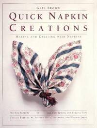 Quick Napkin Creations: Making and Creating With Napkins