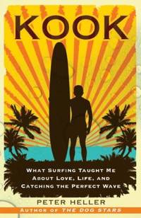 Kook : What Surfing Taught Me about Love, Life, and Catching the Perfect Wave