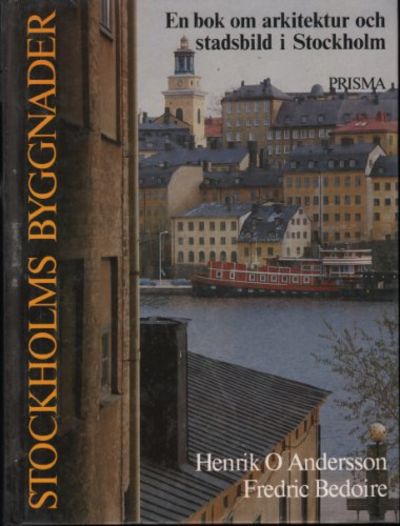 STOCKHOLMS BYGGNADER. En bok om arkitektur och…