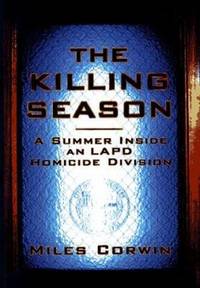 The Killing Season : A Summer Inside an LAPD Homicide Division