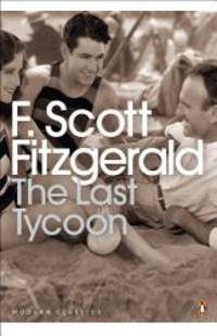 The Last Tycoon by F. Scott Fitzgerald - 2002-08-07