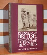 cover of Incunabula of British Photography: Bibliography of British Photographic Literature, 1839-75, and British Books Illustrated with Original Photographs