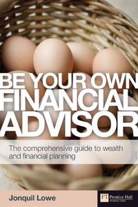 Be Your Own Financial Adviser: The comprehensive guide to wealth and financial planning...