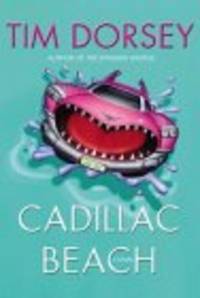 Cadillac Beach: A Novel (Dorsey, Tim)