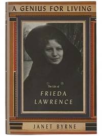 A Genius for Living: The Life of Frieda Lawrence