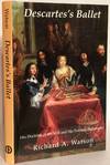 Descartes's Ballet. His Doctrine of the Will and His Political Philosophy (with a transcript and English translation of La Naissance de la Paix).