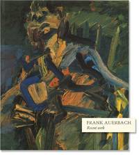 Frank Auerbach: Recent werk [Recent Work] (First Edition)