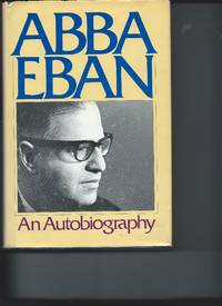 Abba Eban An Autobiography by Abba Eban - 1977