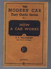 How A Car Works, The Modern Car Easy Guide Series: No. 1