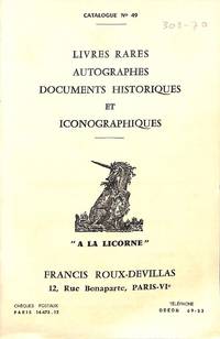Catalogue 49/n.d.: Livres Rares, Autographes, Documents Historiques et Iconographiques. by F ROUX - DEVILLAS - Paperback - from Frits Knuf Antiquarian Books (SKU: 70503)