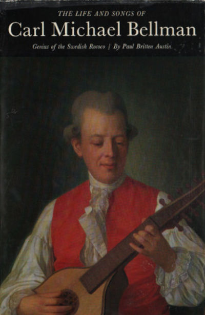 THE LIFE AND SONGS OF CARL MICHAEL BELLMAN.…