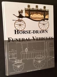 Horse-Drawn Funeral Vehicles: 19th Century Funerals by Edited by Michael P. D'Amato - First Edition - 2004 - from Appledore Books, ABAA (SKU: 17602)