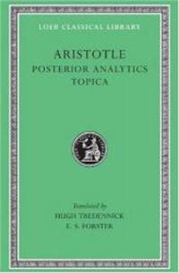 Aristotle: Posterior Analytics. Topica. (Loeb Classical Library No. 391)