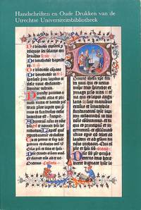 Handschriften en Oude Drukken van de Utrechtse Universiteitsbibliotheek. Catalogus bij de...