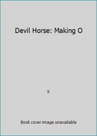 Devil Horse: Making O by X - 1996