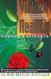 VIRTUAL REALITY The Revolutionary Technology of Computer-Generated  Artificial Worlds - and How...