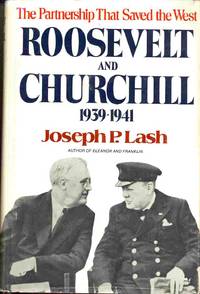 Roosevelt and Churchill, 1939-1941: The Partnership That Saved the West