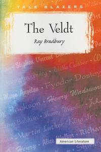 The Veldt (Tale Blazers: American Literature) by Bradbury, Ray D