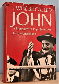 I Will Be Called John: A Biography of Pope John XXIII