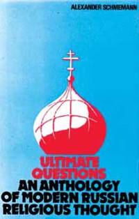 Ultimate Questions: Anthology of Modern Russian Religious Thought