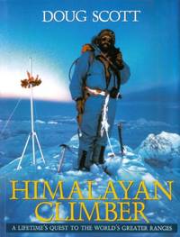 cover of Himalayan Climber: A Lifetime's Quest to the World's Greater Ranges