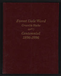 Forest Dale Ward History 1896 to 1996 (Forest Dale Ward Granite Stake Centennial 1896-1996)
