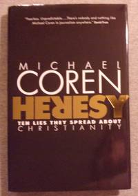 Heresy: Ten Lies They Spread About Christianity