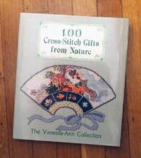 100 CROSS-STICH GIFTS FROM NATURE (The Vanessa-Ann Collection) by Jo; & Staff Terrece Beesley; Packham - First Edition, First Pinting - 1989 - from 100 POCKETS (SKU: 001321)