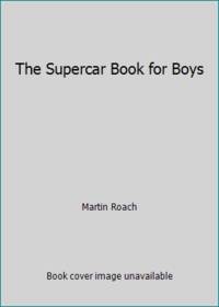 The Supercar Book for Boys