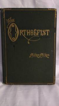 cover of THE ORTHOEPIST: A PRONUONCING MANUAL
