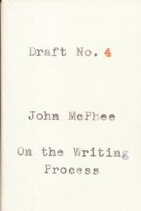 Draft No. 4 : on the Writing Process