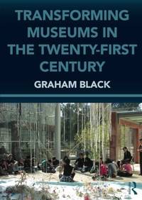 Transforming Museums in the Twenty-first Century