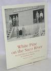 White Pine on the Saco River, an oral history of river driving in Southern Maine