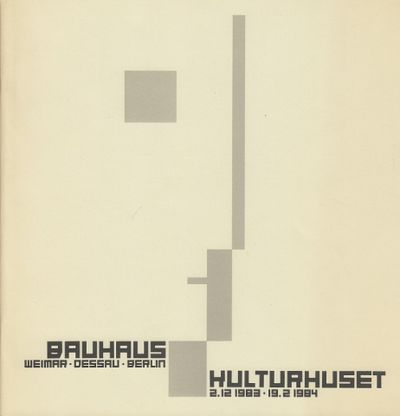 Bauhaus. Weimar Dessau Berlin / Kulturhuset 2.12…