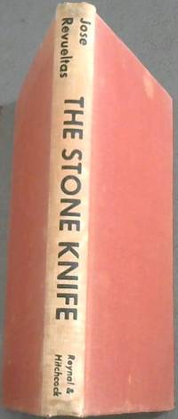The Stone Knife by Jose Revueltas - First Edition - 1947 - from Chapter 1 Books (SKU: bvgj)
